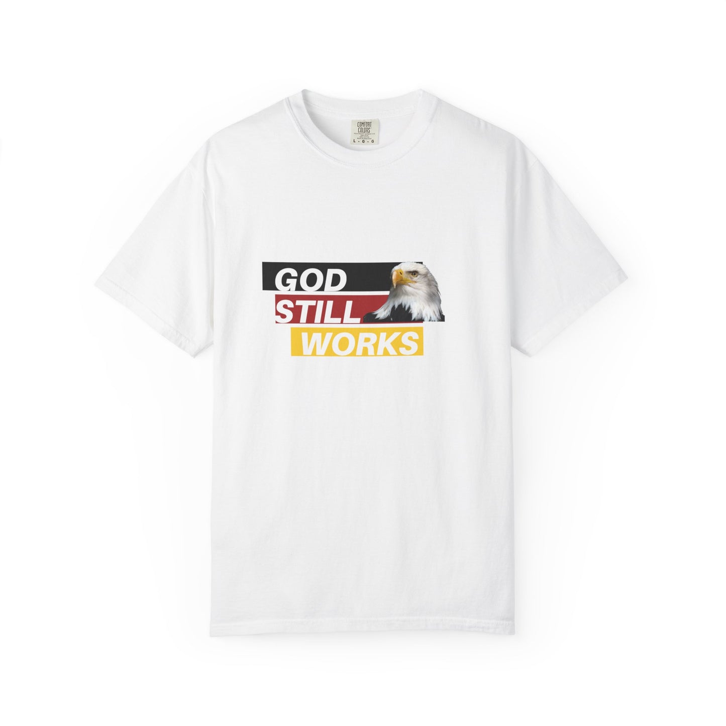 Faith-Inspired Garment-Dyed T-Shirt | "God Still Works" Tee, Christian Apparel, Casual Wear, Gift for Believers, Inspirational Top